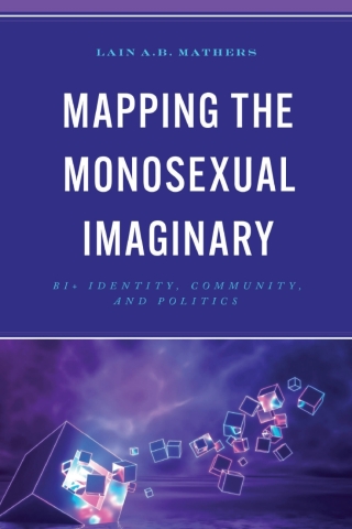 Imagen de portada: Mapping the Monosexual Imaginary 1st edition 9781666908800