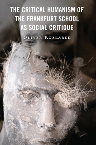 صورة الغلاف: The Critical Humanism of the Frankfurt School as Social Critique 1st edition 9781666946017