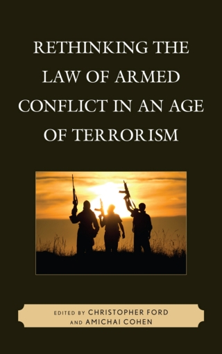 Imagen de portada: Rethinking the Law of Armed Conflict in an Age of Terrorism 1st edition 9780739166536