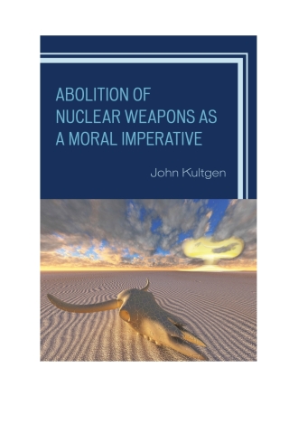 Cover image: Abolition of Nuclear Weapons as a Moral Imperative 1st edition 9780739188194