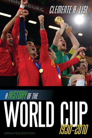 Imagen de portada: A History of the World Cup 1st edition 9780810877535