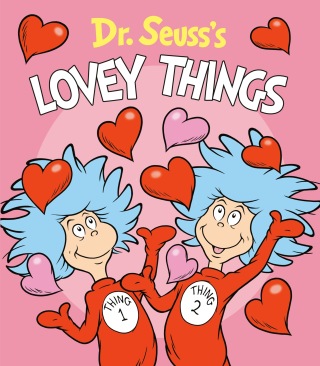Cover image: Dr. Seuss's Lovey Things 9781984851888