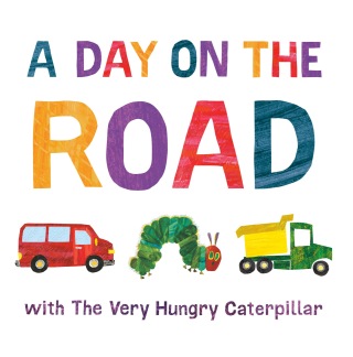 Cover image: A Day on the Road with The Very Hungry Caterpillar 9780593890165