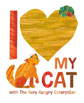 Cover image: I Love My Cat with The Very Hungry Caterpillar 9780593891438