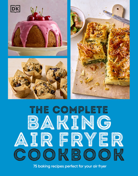 The Complete Baking Air Fryer Cookbook: 75 Baking Recipes Perfect for Your Air Fryer - FULL INSTANT DOWNLOAD | PDF DOCX EPUB
