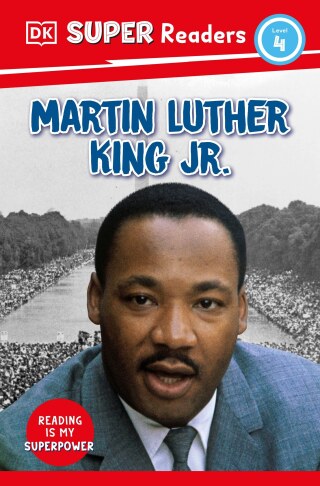Cover image: DK Super Readers Level 4  Martin Luther King, Jr 9780593966341