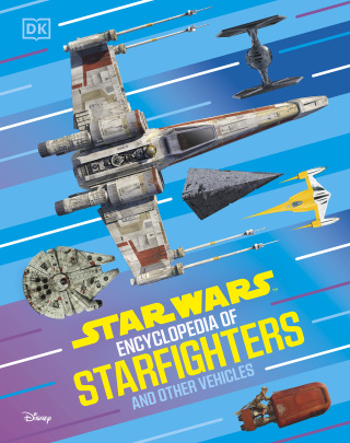 Cover image: Star Wars Encyclopedia of Starfighters and Other Vehicles 9798217126064