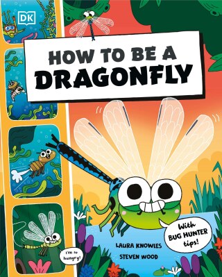 Cover image: How to be a Dragonfly (in association with the Royal Entomological Society) 9780593971895