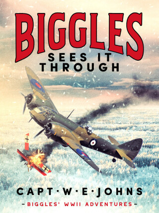 Cover image: Biggles Sees It Through