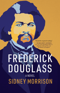 Cover image: Frederick Douglass: A Novel 9780998825793