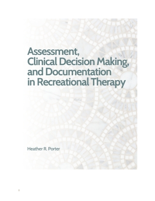 Cover image: Assessment, Clinical Decision Making, and Documentation in Recreational Therapy 1st edition 9798334912977