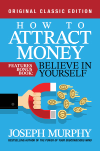 Omslagafbeelding: How to Attract Money Features Bonus Book: Believe in Yourself 9798350500554