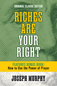 Cover image: Riches Are Your Right Features Bonus Book How to Use the Power of Prayer 9798350500691