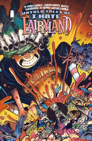 Cover image: UNBELIEVABLE UNFORTUNATELY MOSTLY UNREADABLE AND NEARLY UNPUBLISHABLE UNTOLD TALES OF I HATE FAIRYLAND #5 9798368806105