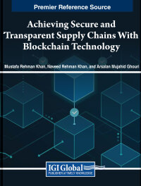 Cover image: Achieving Secure and Transparent Supply Chains With Blockchain Technology 9798369304822