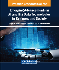 Cover image: Emerging Advancements in AI and Big Data Technologies in Business and Society 9798369306833