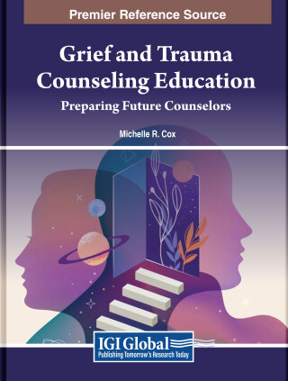 Cover image: Grief and Trauma Counseling Education: Preparing Future Counselors 9798369313756
