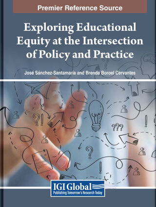 Cover image: Exploring Educational Equity at the Intersection of Policy and Practice 9798369316146