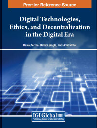 Cover image: Digital Technologies, Ethics, and Decentralization in the Digital Era 9798369317624