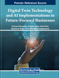 Cover image: Digital Twin Technology and AI Implementations in Future-Focused Businesses 9798369318188