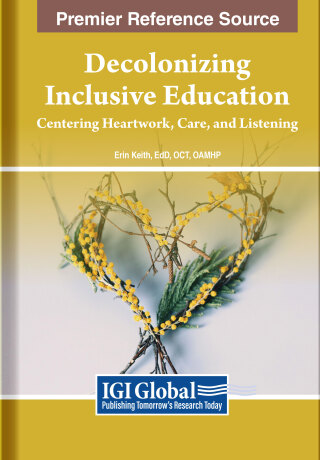 Cover image: Decolonizing Inclusive Education: Centering Heartwork, Care, and Listening 9798369318706