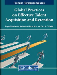 Cover image: Global Practices on Effective Talent Acquisition and Retention 9798369319383