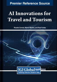 Cover image: AI Innovations for Travel and Tourism 9798369321379