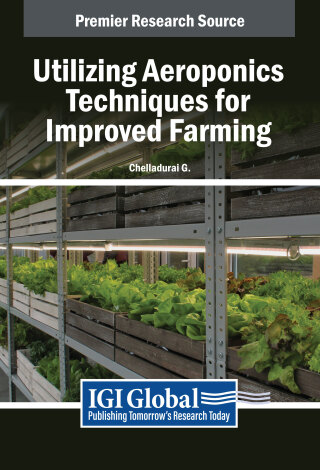 Cover image: Utilizing Aeroponics Techniques for Improved Farming 9798369323205