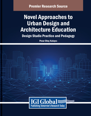 Cover image: Novel Approaches to Urban Design and Architecture Education: Design Studio Practice and Pedagogy 9798369323298