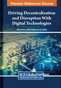 Cover image: Driving Decentralization and Disruption With Digital Technologies 9798369332535