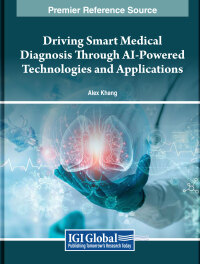 Cover image: Driving Smart Medical Diagnosis Through AI-Powered Technologies and Applications 9798369336793