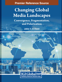 Imagen de portada: Changing Global Media Landscapes: Convergence, Fragmentation, and Polarization 9798369337677