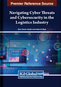 Cover image: Navigating Cyber Threats and Cybersecurity in the Logistics Industry 9798369338162