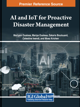 Cover image: AI and IoT for Proactive Disaster Management 9798369338964