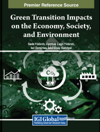 Cover image: Green Transition Impacts on the Economy, Society, and Environment 9798369339855