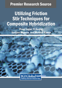 Cover image: Utilizing Friction Stir Techniques for Composite Hybridization 9798369339930