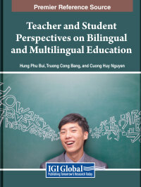 Cover image: Teacher and Student Perspectives on Bilingual and Multilingual Education 9798369353653