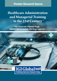 Cover image: Healthcare Administration and Managerial Training in the 21st Century 9798369355237