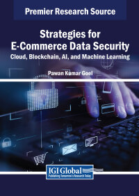 صورة الغلاف: Strategies for E-Commerce Data Security: Cloud, Blockchain, AI, and Machine Learning 9798369365571