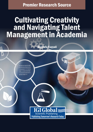 Cover image: Cultivating Creativity and Navigating Talent Management in Academia 9798369368800