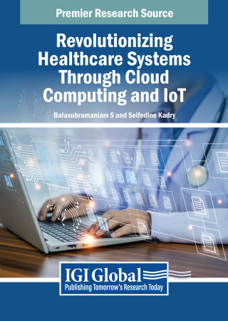 Cover image: Revolutionizing Healthcare Systems Through Cloud Computing and IoT 9798369372258