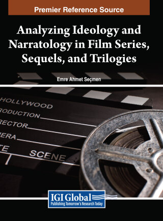 Cover image: Analyzing Ideology and Narratology in Film Series, Sequels, and Trilogies 9798369374160