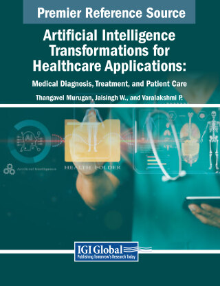 Cover image: Artificial Intelligence Transformations for Healthcare Applications: Medical Diagnosis, Treatment, and Patient Care 9798369374627