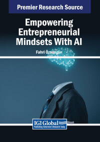 Cover image: Empowering Entrepreneurial Mindsets With AI 9798369376584