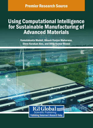 表紙画像: Using Computational Intelligence for Sustainable Manufacturing of Advanced Materials 9798369379745