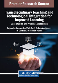 Cover image: Transdisciplinary Teaching and Technological Integration for Improved Learning: Case Studies and Practical Approaches 9798369382172