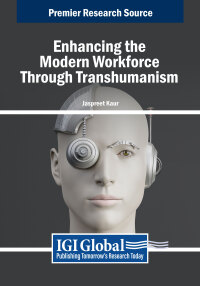 Cover image: Enhancing the Modern Workforce Through Transhumanism 9798369388556