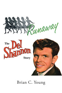 Cover image: RUNAWAY - The Del Shannon Story 9798369401484