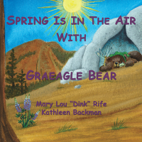 表紙画像: Spring Is In the Air With Graeagle Bear 9781450040259