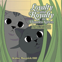 表紙画像: Loyalty and Royalty the Homeless Kittens 9798369403044